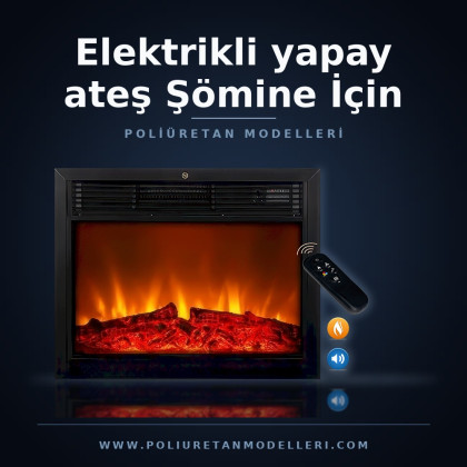 Elektrikli yapay ateş Şömine İçin Poliüretan Elektrikli yapay ateş Şömine İçin Modelleri üretici firma. Poliüretan Elektrikli yapay ateş Şömine İçin özellikleri