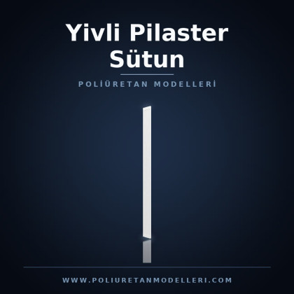 Yivli Pilaster Sütun Poliüretan Yivli Pilaster Sütun Modelleri üretici firma. Poliüretan Yivli Pilaster Sütun özellikleri, Poliüretan Yivli Pilaster Sütun imala